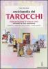 L' enciclopedia dei tarocchi. L'interpretazione di tutte le carte secondo la loro posizione. Bussola, oracolo dell'amore, parte ignota