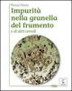 Impurit� nella granella del frumento e di altri cereali