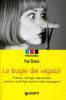 Le bugie dei ragazzi. Frottole, imbrogli, spacconate: perch� i nostri figli ricorrono alla menzogna?