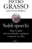 Soldi sporchi. Come le mafie riciclano miliardi e inquinano l'economia mondiale