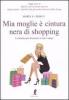 Mia moglie � cintura nera di shopping. Le battute pi� divertenti di tutti i tempi