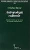 Antropologia culturale. Appunti di metodo per la ricerca nei mondi contemporanei
