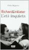 Richard Linklater. L'et� inquieta