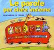 Le parole per stare insieme. Un alfabetiere per crescere
