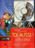 Toi aussi. Con Complements. Con CD Audio e CD-ROM. Per la Scuola media vol.1
