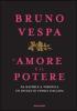 L' amore e il potere. Da Rachele a Veronica, un secolo di storia italiana