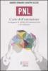 PNL. L'arte dell'interazione. Sviluppare le abilit� di comunicazione e di relazione