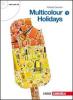 Multicolour holidays. Con CD Audio. Per la Scuola media vol.1