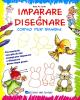 Imparare a disegnare. Corso per bambini vol.1