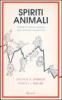 Spiriti animali. Come la natura umana pu� salvare l'economia