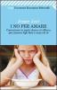 I no per amare. Comunicare in modo chiaro ed efficace per crescere figli forti e sicuri di s�