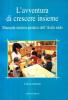 L' avventura di crescere insieme. Manuale torico-pratico dell'asilo nido