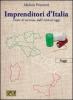 Imprenditori d'Italia. Storie di successo, dall'unit� ad oggi