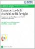 L' esperienza della disabilit� nella famiglia. Atti del convegno Anffas