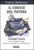 Il codice del potere. Avvocati d'Italia. Storie, segreti e bugie della pi� influente �lite professionale