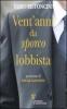 Vent'anni da �sporco� lobbista