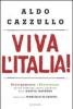 Viva l'Italia! Risorgimento e Resistenza: perch� dobbiamo essere orgogliosi della nostra storia