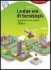 Due ore di tecnologia. Con 130 schede di tecnologia e computer. Con espansione online. Per la Scuola media