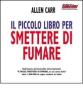 Il piccolo libro per smettere di fumare