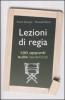 Lezioni di regia. 130 appunti sulla leadership