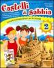 Castelli di sabbia. Percorsi multidisciplinari per le vacanze. Per la Scuola elementare vol.2