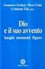 Dio e il suo avvento. Luoghi, momenti, figure