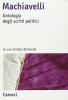Machiavelli. Antologia degli scritti politici