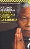 Lungo cammino verso la libert�. Autobiografia