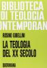 La teologia del XX secolo. Edizione attualizzata con una appendice �Il passo del Duemila in teologia�