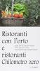 Ristoranti con l'orto e ristoranti a chilometro zero. Guida a 415 ristoranti italiani buoni, genuini e vicini