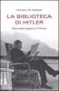 La biblioteca di Hitler. Che cosa leggeva il F�hrer