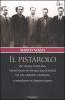 Il pistarolo. Da Piazza Fontana, trent'anni di storia raccontati da un grande cronista