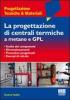 La progettazione di centrali termiche a metano e GPL. Scelte dei componenti, dimensionamenti, procedure progettuali, esempi di calcolo