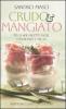 Crudo e mangiato. Pi� di 400 ricette facili, stuzzicanti e veloci