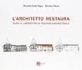 L' architetto restaura. Guida al laboratorio di restauro architettonico