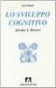 Lo sviluppo cognitivo