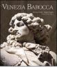 Venezia barocca. Splendori e illusioni di un mondo in �decadenza�