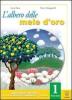 L' albero delle mele d'oro. Testo base-Mito e epica-Altri orizzonti. Con materiali per il docente. Per la Scuola media vol.1