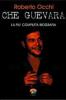 Che Guevara. La pi� completa biografia
