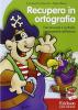 Recupero in ortografia. Percorso per il controllo consapevole dell'errore. Con CD-ROM