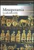 Mesopotamia. La culla della civilt�