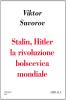Stalin, Hitler, la rivoluzione bolscevica mondiale