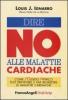 Dire no alle malattie cardiache. Come l'ossido nitrico pu� prevenire e far regredire le malattie cardiache
