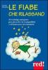 Le fiabe che rilassano. Il training autogeno per favorire la tranquillit� e il benessere dei bambini