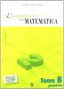 L' avventura della matematica. Tomo B. Con materiali per il docente. Per la Scuola media vol.2