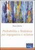 Probabilit� e statistica per ingegneria e scienze