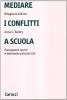 Mediare i conflitti a scuola. Presupposti teorici e intervento psicosociale
