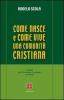 Come nasce e come vive una comunit� cristiana. A partire dal IV Convegno Ecclesiale di Verona