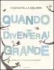 Quando diventerai grande. Fiabe per crescere insieme