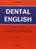 Dental English. Corso di inglese. Conversazione tecnica, grammatica, letture tecnico scientifiche ed esercizi per il settore dentale vol.1